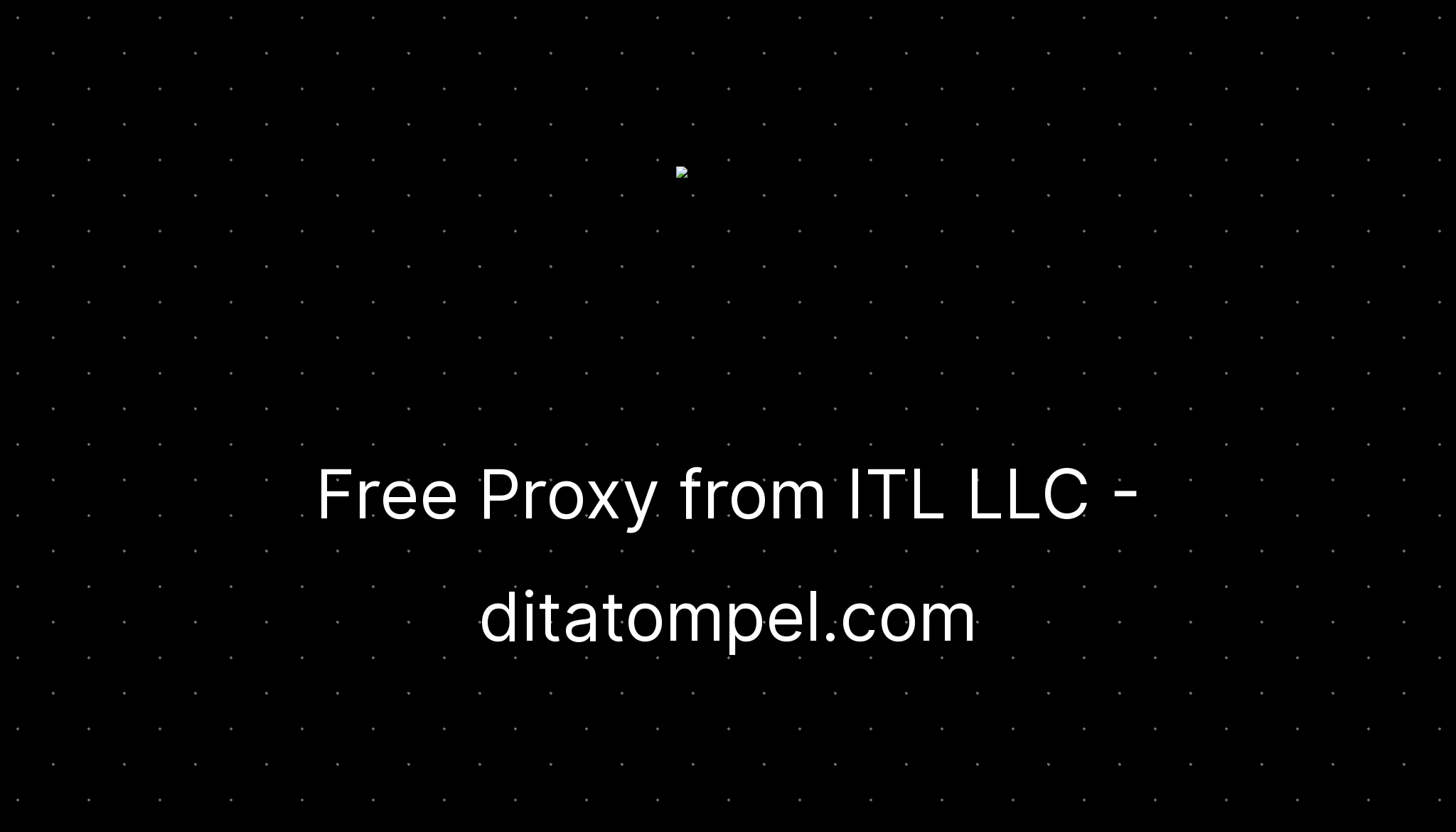 Free Proxy From ITL LLC Ditatompel free-proxy-from-itl-llc-ditatompel